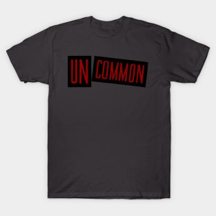 Uncommon T-Shirt